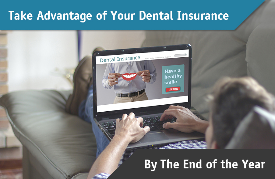 Use Your Dental Insurance By the End of the Year